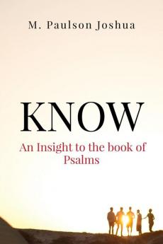 KNOW -: An Insight to the book of Psalms