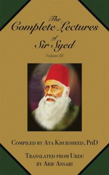 The Complete Lectures of Sir Syed: Volume III