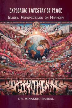 Exploring Tapestry of Peace: Global Perspectives on Harmony