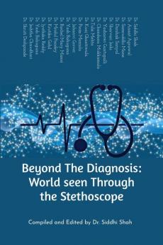 Beyond The Diagnosis: World seen Through the Stethoscope