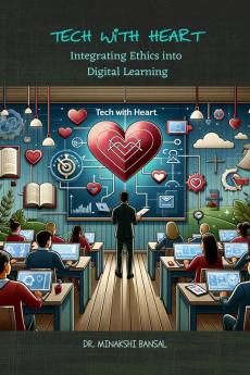 Tech with Heart: Integrating Ethics into Digital Learning