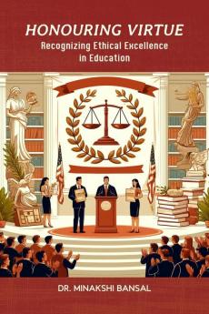 Honouring Virtue: Recognizing Ethical Excellence in Education