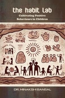 The Habit Lab: Cultivating Positive Behaviours in Children