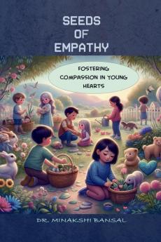Seeds of Empathy: Fostering Compassion in Young Hearts