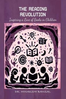 The Reading Revolution: Inspiring a Love of Books in Children