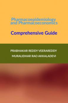 Pharmacoepidemiology and Pharmacoeconomics: Comprehensive Guide