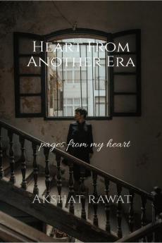 Heart from another era: Pages from my heart