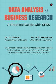 Data Analysis for Business Research: A Practical Guide with SPSS