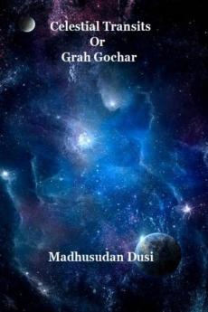 Celestial Transits Or Grah Gochar