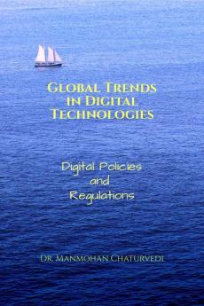 Global Trends in Digital Technologies: Digital Policies and Regulations