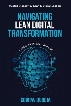 Navigating Lean Digital Transformation: People First Tech Second