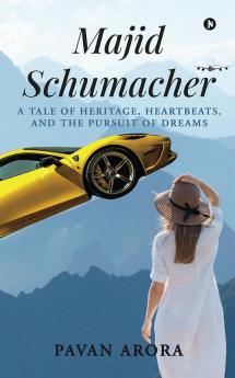 Majid Schumacher: A Tale of Heritage Heartbeats and the Pursuit of Dreams