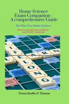 Home Science Exam Companion - A comprehensive Guide: For Higher Secondary XII Home Science Students