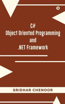 C# OBJECT ORIENTED PROGRAMMING and .NET Framework