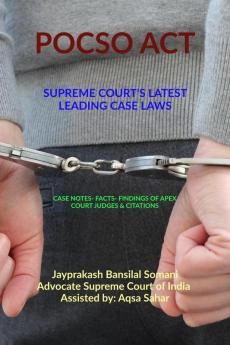 POCSO ACT- SUPREME COURT’S LATEST LEADING CASE LAWS: CASE NOTES- FACTS- FINDINGS OF APEX COURT JUDGES & CITATIONS