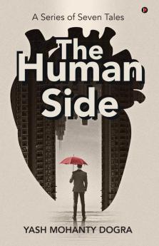 The Human Side: A Series of Seven Tales