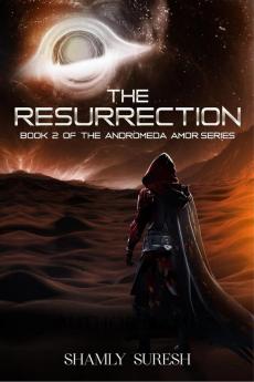 The Resurrection: Book Two Of The Andromeda Amor Series