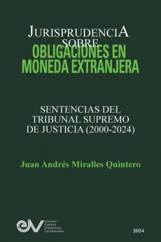 JURISPRUDENCIA SOBRE OBLIGACIONES EN MONEDA EXTRANJERA. Sentencias del TRibunal Supremo de Justicia 2000-2024