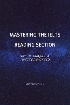 Mastering the IELTS Reading Section: Tips Techniques and Practice for Success