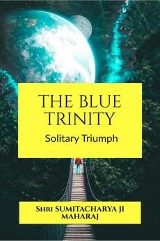 The Blue Trinity: Solitary Triumph
