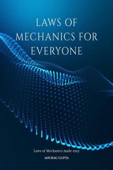Laws of Mechanics for Everyone