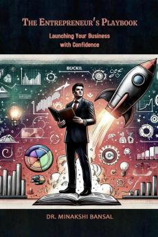 The Entrepreneur's Playbook: Launching Your Business with Confidence