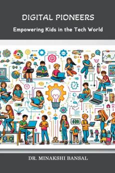 Digital Pioneers: Empowering Kids in the Tech World