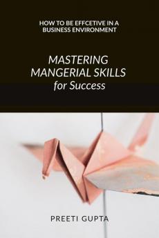 Mastering Managerial Skills for Success