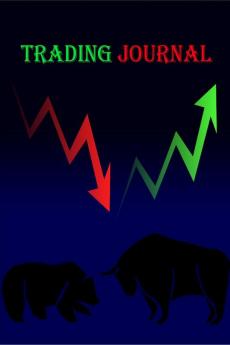 Trading Journal: Best Investing Logbook Perfect Log Book for Tracking Trades of Stocks Crypto Forex Futures and Other Investments!