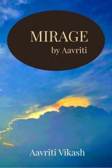 Mirage by Aavriti