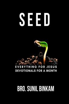 SEED: Everything For Jesus Monthly Devotionals