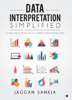 Data Interpretation Simplified:(A Very Useful Book for All Competition Examinations)