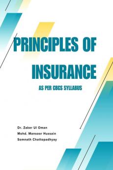 Principles of Insurance: As per CBCS Syllabus