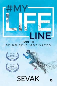 #Mylifeline: Part - III: Being Self-Motivated