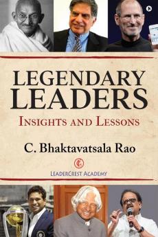 Legendary Leaders: Insights and Lessons