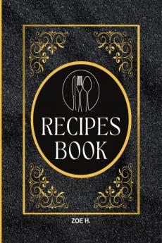 Blank Recipe Book to Write in Your Own Recipes for Men: Create your Personal Cookbook