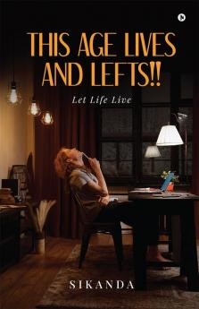 This Age lives and lefts!!: Let Life Live