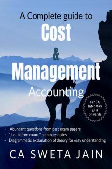 A Complete guide to "Cost &amp; Management Accounting"