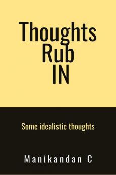 Thoughts Rub IN: Some idealistic thoughts
