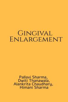 Gingival Enlargement: A handbook