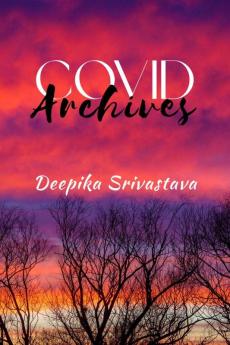 Covid Archives: Nine shades of human emotions during Covid times