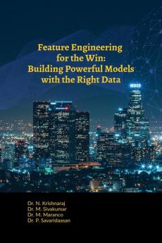 Feature Engineering for the Win: Building Powerful Models with the Right Data