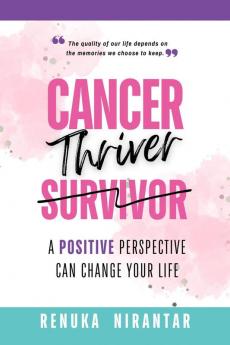 Cancer Thriver: A positive perspective can change your life