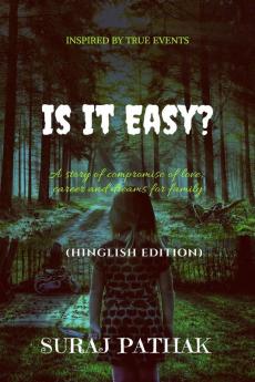 Is It Easy ?: A story of compromise of lovecarrier and dreams for family (Hinglish Edition)