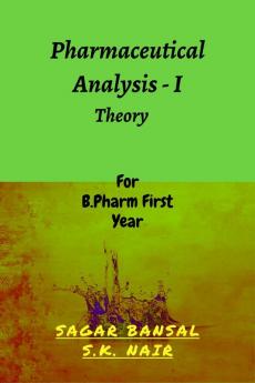 Pharmaceutical Analysis -I  Theory: For B.Pharm 1st Year