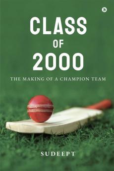 Class of 2000: The Making of a Champion Team
