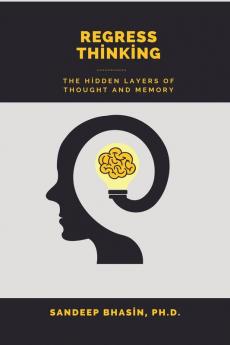 Regress Thinking: The Hidden Layers of Thought and Memory