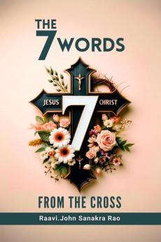 The Seven Words From The Cross