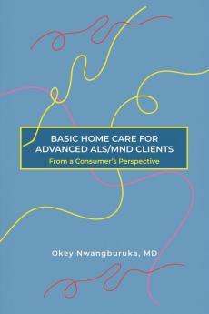 BASIC HOME CARE FOR ADVANCED ALS/MND CLIENTS