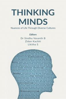 Thinking Minds: Nuances of Life through Diverse Cultures